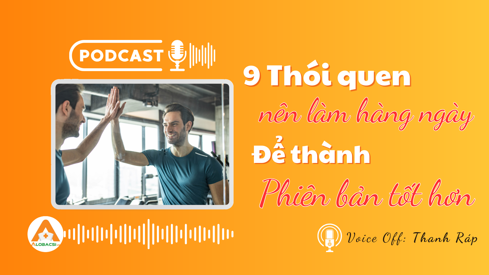 9 thói quen nên làm hàng ngày để thành "phiên bản tốt hơn"