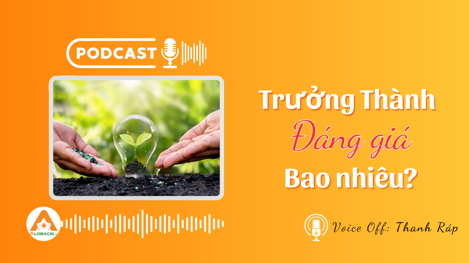 Trưởng thành đáng giá bao nhiêu?