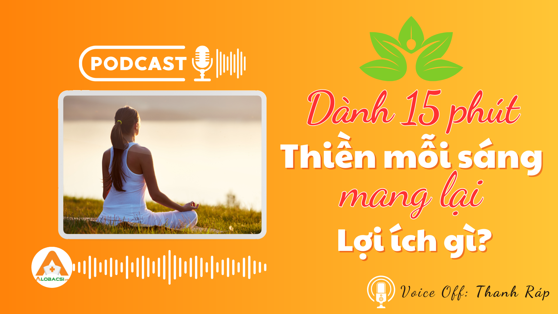 Dành 15 phút thiền mỗi sáng mang lại lợi ích gì?