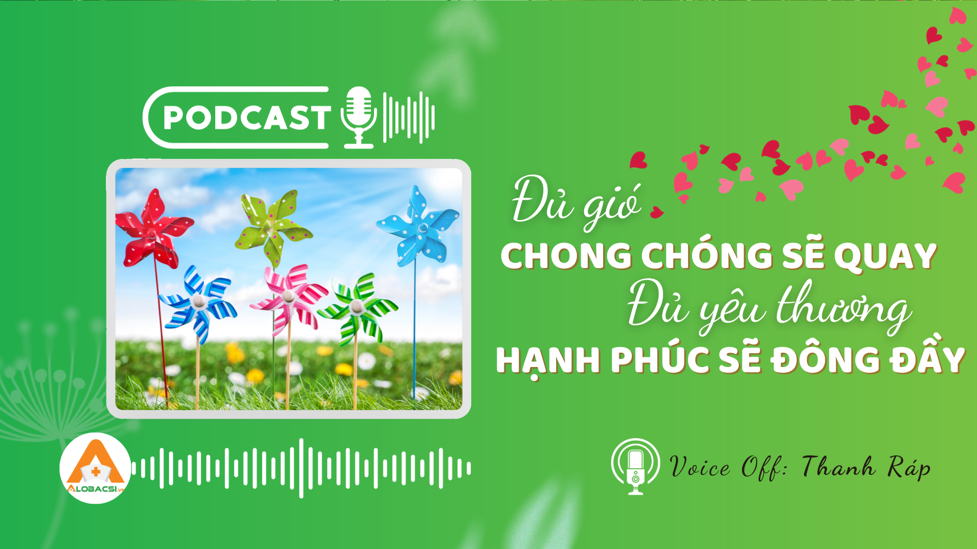 Đủ gió chong chóng sẽ quay, đủ yêu thương hạnh phúc sẽ đong đầy