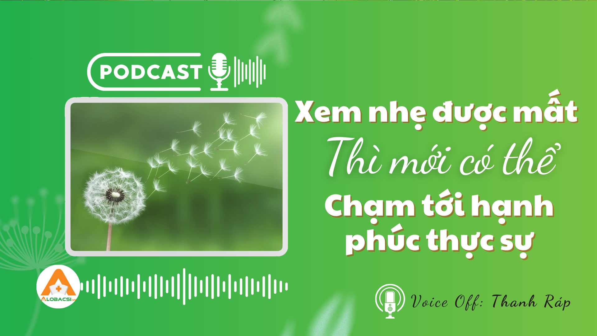 Xem nhẹ được mất thì mới có thể chạm tới hạnh phúc thực sự