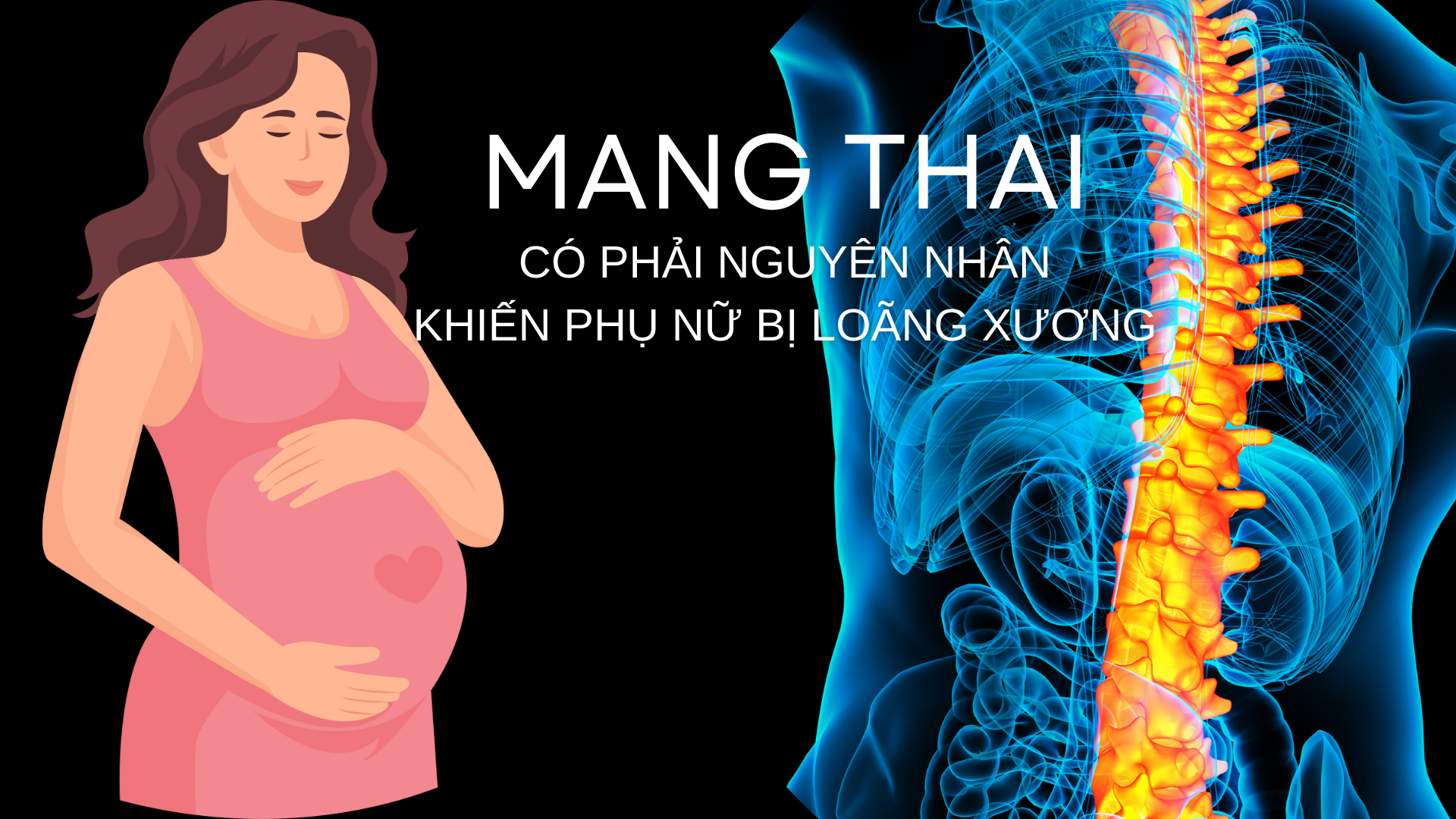 Mang thai là yếu tố để xương được bảo vệ tốt hơn, với điều kiện phải bổ sung đủ canxi