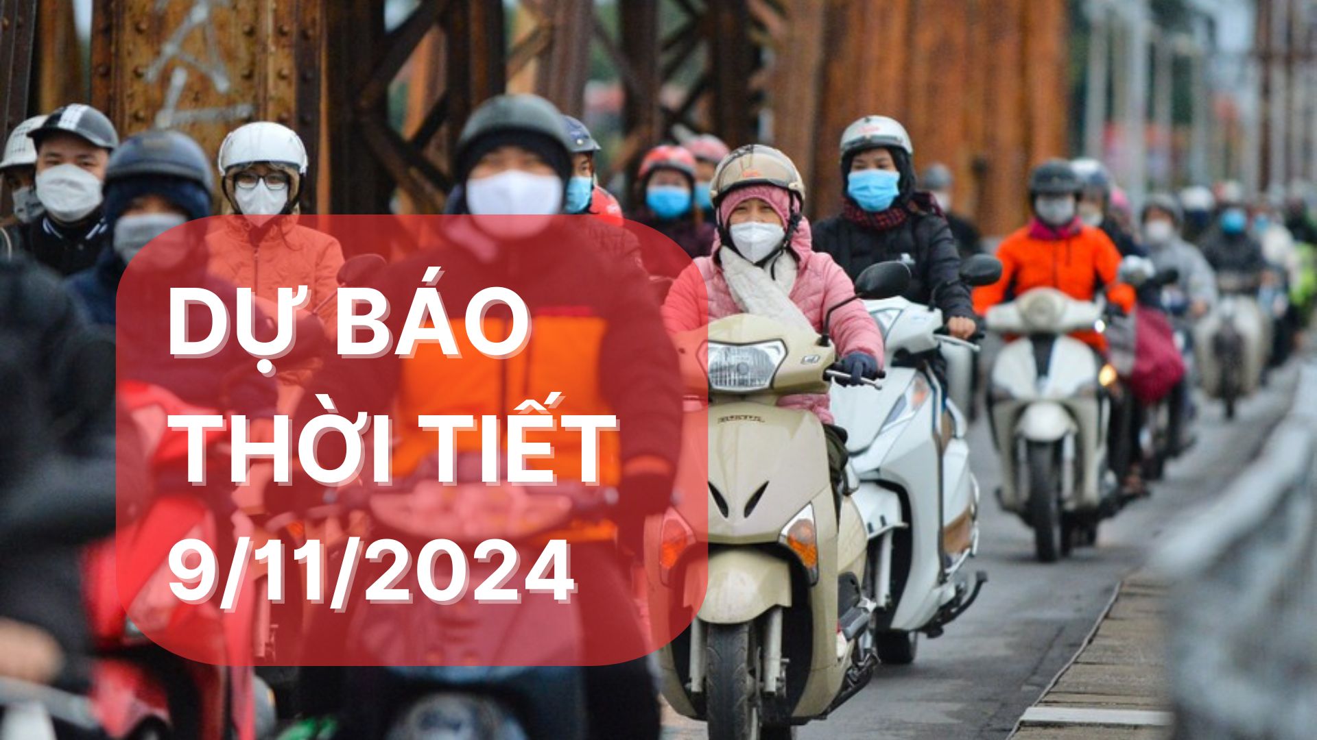 Dự báo thời tiết ngày 9/11/2024: Bắc Bộ rét về đêm, Nam Bộ mưa dông