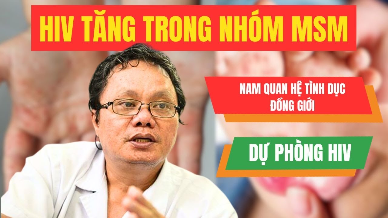 HIV tăng trong nhóm MSM, làm sao dự phòng?