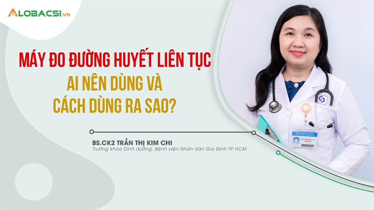 Máy đo đường huyết liên tục, ai nên dùng và cách dùng ra sao?
