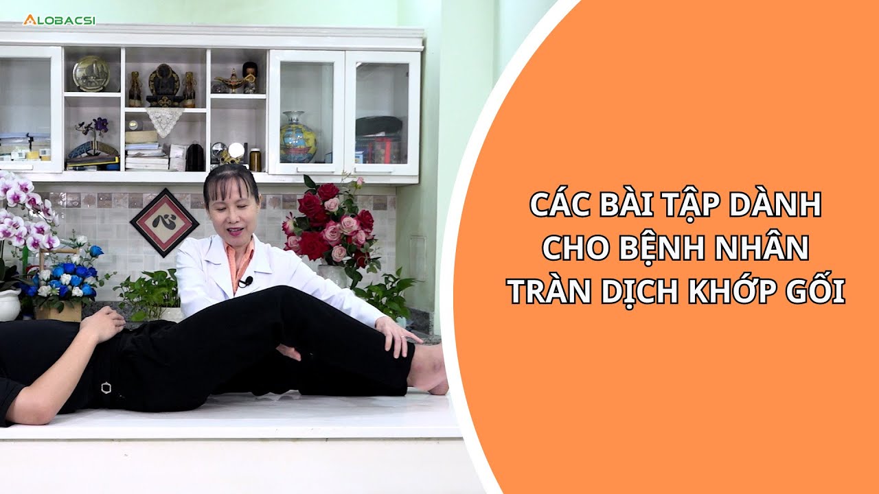 Bài tập dành cho người bị tràn dịch khớp gối tại nhà