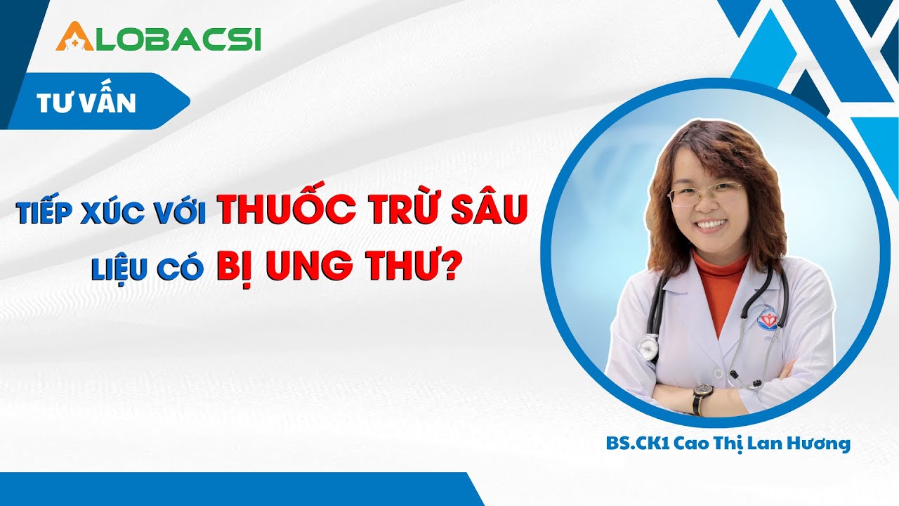 Tiếp xúc với thuốc trừ sâu liệu có bị ung thư?